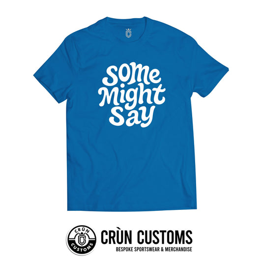 2025 Tour T-Shirt - Some Might Say